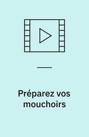 Préparez vos mouchoirs