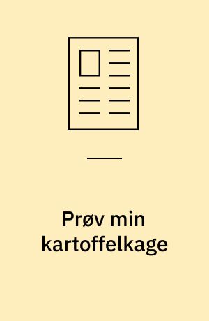 Prøv min kartoffelkage