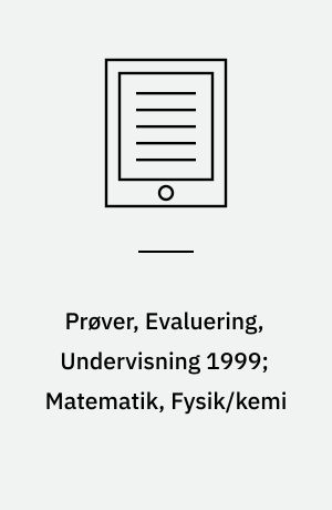 Prøver, Evaluering, Undervisning 1999; Matematik, Fysik/kemi