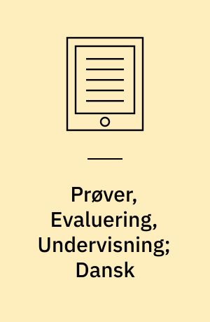 Prøver, Evaluering, Undervisning; Dansk