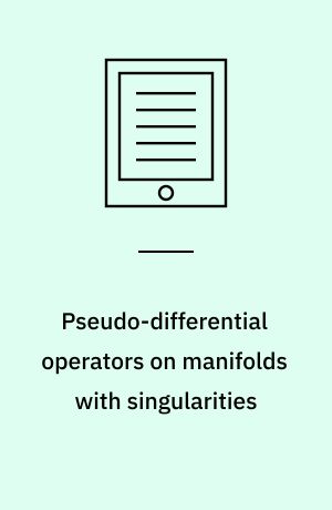Pseudo-differential operators on manifolds with singularities