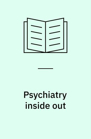 Psychiatry inside out : selected writings of Franco Basaglia