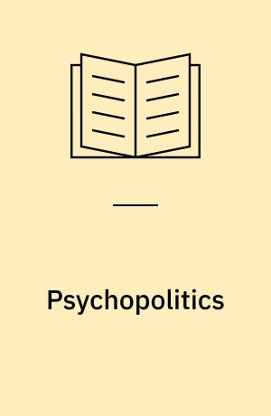 Psychopolitics : neoliberalism and new technologies of power