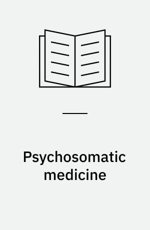 Psychosomatic medicine : proceedings of the 1. international congress of the Academy of Psychosomatic Medicine : Palma de Mallorca, 12-16 Sept., 1966