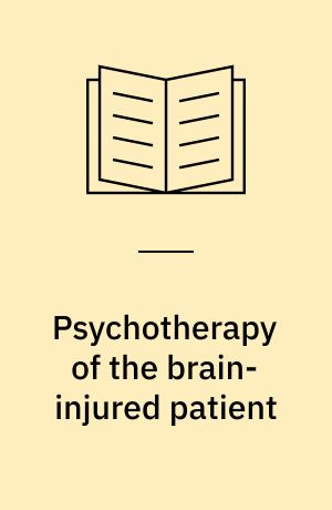 Psychotherapy of the brain-injured patient : reclaiming the shattered self