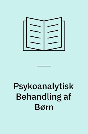 Psykoanalytisk Behandling af Børn
