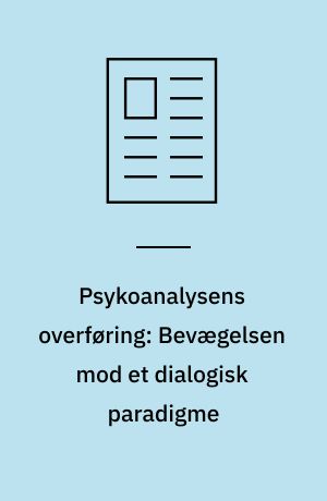 Psykoanalysens overføring: Bevægelsen mod et dialogisk paradigme