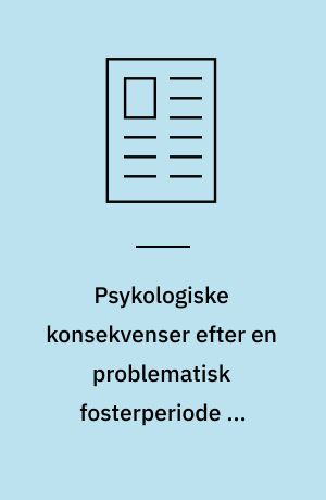 Psykologiske konsekvenser efter en problematisk fosterperiode og fødsel