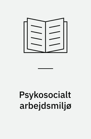 Psykosocialt arbejdsmiljø : arbejdsmiljø i Danmark 2000
