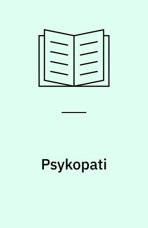 Psykopati : en studie i subjektivitetsforståelse som grundlag for klinisk intervention