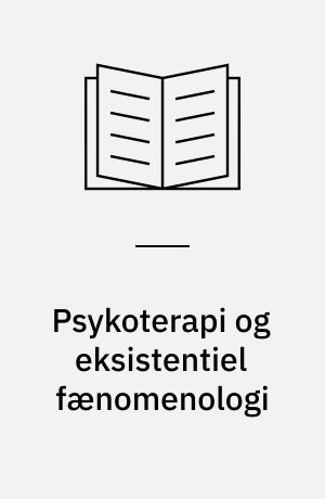 Psykoterapi og eksistentiel fænomenologi