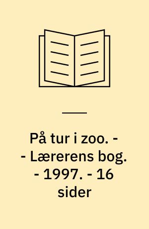 På tur i zoo. - - Lærerens bog. - 1997. - 16 sider