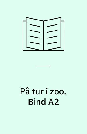 På tur i zoo. Bind A2