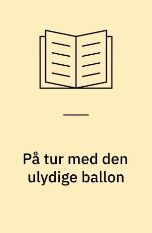 På tur med den ulydige ballon