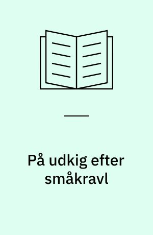 På udkig efter småkravl : de mest utrolige, fascinerende og smukke skabninger i verden