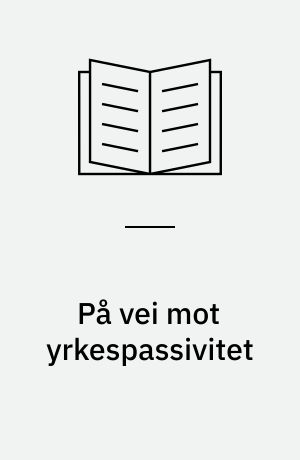 På vei mot yrkespassivitet