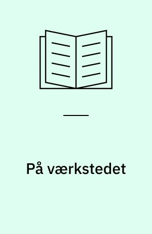 På værkstedet