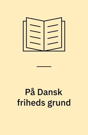 På dansk friheds grund