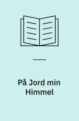På Jord min Himmel : kærlighedsliv i historien