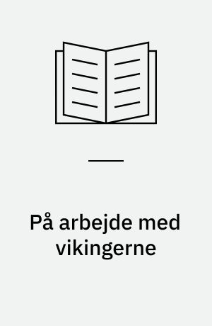 På arbejde med vikingerne