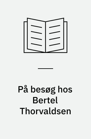 På besøg hos Bertel Thorvaldsen