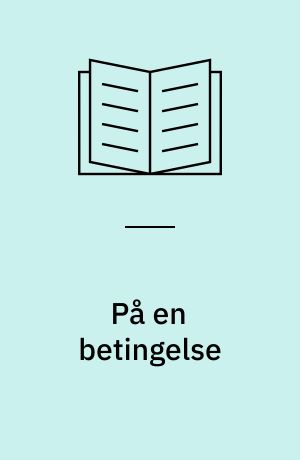 På en betingelse