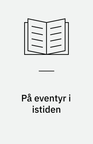 På eventyr i istiden