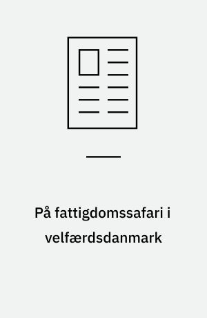 På fattigdomssafari i velfærdsdanmark