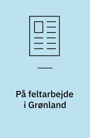 På feltarbejde i Grønland : med en datter i kufferten