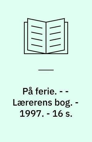 På ferie. - - Lærerens bog. - 1997. - 16 s.