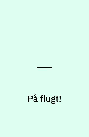 På flugt!