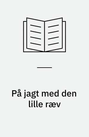 På jagt med den lille ræv : læsehæfte