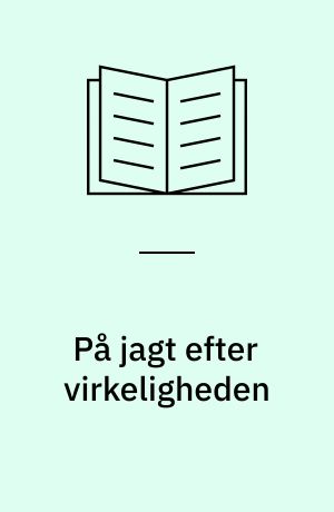 På jagt efter virkeligheden