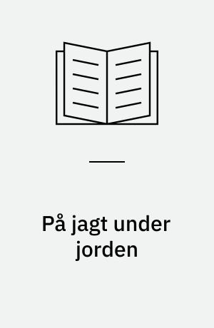 På jagt under jorden