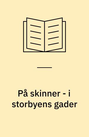 På skinner - i storbyens gader