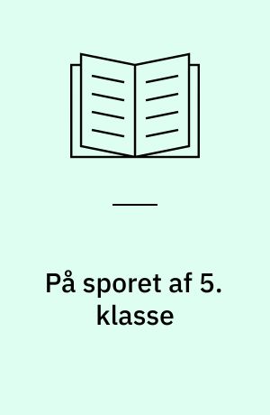 På sporet af 5. klasse : træk af Børnepanelets selvbeskrivelser