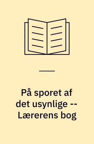 På sporet af det usynlige -- Lærerens bog