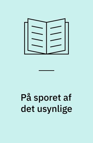 På sporet af det usynlige