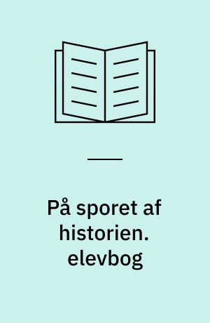 På sporet af historien : jernalder, vikingetid og middelalder : 4. klasse : elevbog/web. elevbog