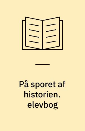 På sporet af historien : jernalder, vikingetid og middelalder : 4. klasse : elevbog/web. elevbog