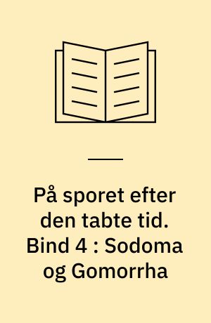 På sporet efter den tabte tid. Bind 4 : Sodoma og Gomorrha