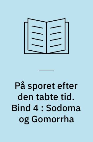 På sporet efter den tabte tid. Bind 4 : Sodoma og Gomorrha