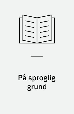 På sproglig grund : Dansk Sprognævn fra a til å 1955-2005