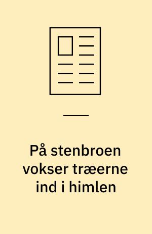 På stenbroen vokser træerne ind i himlen