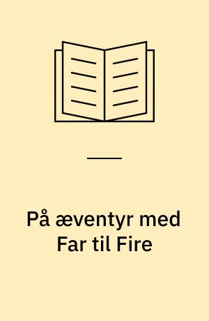 På æventyr med Far til Fire