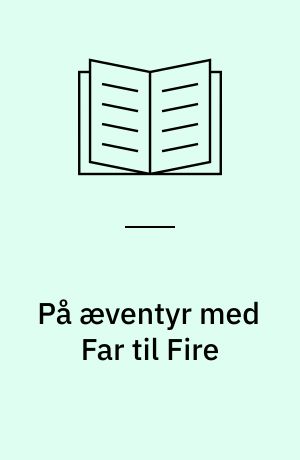 På æventyr med Far til Fire