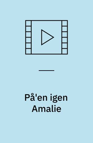 På'en igen Amalie