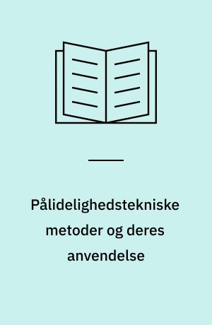 Pålidelighedstekniske metoder og deres anvendelse : en kort oversigt