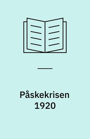 Påskekrisen 1920 : forløb og vurderinger