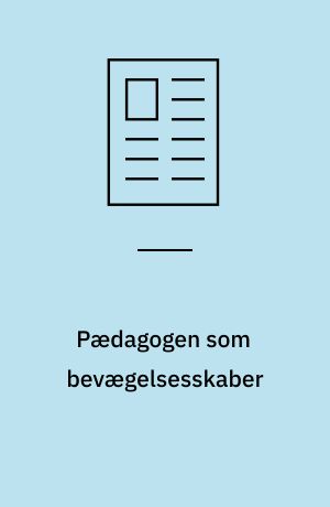 Pædagogen som bevægelsesskaber : i lyset af ny dagtilbudslov